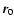 $\vec{r}_0$