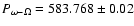 $P_{\omega - \Omega} =
583.768 \pm0.02$