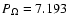 $P_{\Omega }=7.193$