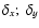 $\delta_{x}; ~ \delta_{y}$