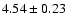 $4.54\pm 0.23$