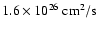 $1.6\times 10^{26}{\rm ~ cm}^2/{\rm s}$