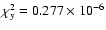 $\chi^2_{\rm y}=0.277\times 10^{-6}$