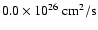 $0.0\times 10^{26}{\rm ~ cm}^2/{\rm s}$