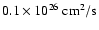 $0.1\times 10^{26}{\rm ~ cm}^2/{\rm s}$