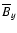$\overline{B}_{y}$