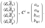 $\displaystyle \left(
\begin{array}{c}
\langle {{\cal E}_i \overline{B}_x } \ran...
...
\begin{array}{c}
a_{ix} \\
a_{iy} \\
b_{ixz} \\
b_{iyz}
\end{array}\right).$