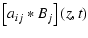 $\displaystyle \left[a_{ij} * B_{j}\right] (z,t)$