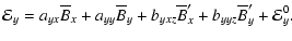 $\displaystyle \emf_y = a_{yx} \overline{B}_{x} + a_{yy} \overline{B}_{y} + b_{yxz} \overline{B}'_{x} + b_{yyz} \overline{B}'_{y} + \emf_y^0 .$