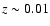$z \sim 0.01$