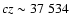 $cz \sim 37~534$
