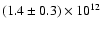 $(1.4\pm0.3)\times 10^{12}$