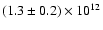 $(1.3\pm0.2)\times 10^{12}$