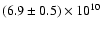 $(6.9\pm0.5)\times 10^{10}$