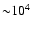 ${\sim} 10^4$