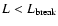$L<L_{\rm break}$