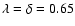 $\lambda=\delta=0.65$