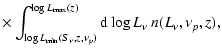 $\displaystyle \times \int_{\log L_{\rm min}(S_\nu,z,\nu_p)}^{\log L_{\rm max}(z)} {\rm d}\log L_\nu~ n(L_\nu,\nu_p,z) ,$