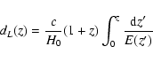 \begin{displaymath}d_L(z) = {c\over H_0} (1+z)\int_0^z\frac{{\rm d}z'}{E(z')}
\end{displaymath}
