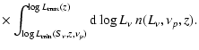 $\displaystyle \times \int_{\log L_{\rm min}(S_\nu,z,\nu_p)}^{\log L_{\rm max}(z)} {\rm d}\log L_\nu~ n(L_\nu,\nu_p,z) .$