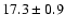 $ 17.3 \pm0.9$