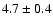 $ 4.7 \pm0.4$