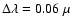 $\Delta \lambda=0.06~\mu$