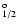 $_{1/2}^{\rm o}$