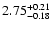 $\rm 2.75^{+0.21}_{-0.18}$