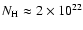 $N_{\rm H} \approx 2 \times 10^{22}$