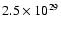 $2.5 \times 10^{29}$