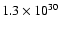 $1.3 \times 10^{30}$