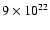 $9 \times 10^{22}$