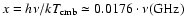 $x=h\nu/kT_{\rm cmb}\simeq0.0176\cdot\nu{\rm (GHz)}$