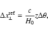 \begin{displaymath}
\Delta x_{\bot}^{\rm {ref}}=\frac{c}{H_0}z\Delta \theta,
\end{displaymath}