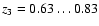 $z_3=0.63 \ldots 0.83$