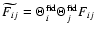 $\widetilde{F_{ij}}=\Theta^{\rm {fid}}_{i}\Theta^{\rm {fid}}_{j}F_{ij}$