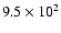 $9.5\times 10^{2}$