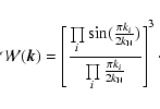 \begin{displaymath}
\mathcal{W}(\vec{k})=\left [ \frac{\prod \limits_{{i}} \sin ...
...d \limits_{{i}} \frac{\pi k_{i}}{2k_{\rm N}}} \right ] ^3\cdot
\end{displaymath}