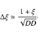 \begin{displaymath}\Delta \xi \simeq \frac{1 + \xi}{\sqrt{DD}}\cdot
\end{displaymath}