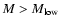 $M>M_{\rm low}$
