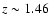 $z \sim 1.46$