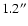 $1.2^{\prime\prime}$