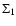 $\Sigma _{1}$
