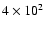 $4\times 10^2$