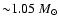 ${\sim} 1.05 ~
M_{\odot}$