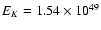 $E_K=1.54\times 10^{49}$