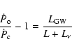 \begin{displaymath}\frac{\dot P_{\rm o}}{\dot P_{\rm c}}-1= \frac{L_{\rm GW}}{L+L_\nu}
\end{displaymath}