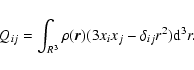 \begin{displaymath}Q_{ij}=\int_{R^3} \rho (\vec{r})
(3x_ix_j-\delta_{ij}r^2){\rm d}^{3}r.
\end{displaymath}