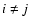 $i\neq j$